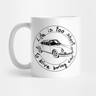 Life is too short to drive boring car Mug